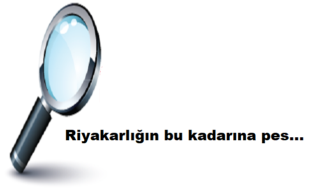 Riyakarlığın bu kadarına pes.